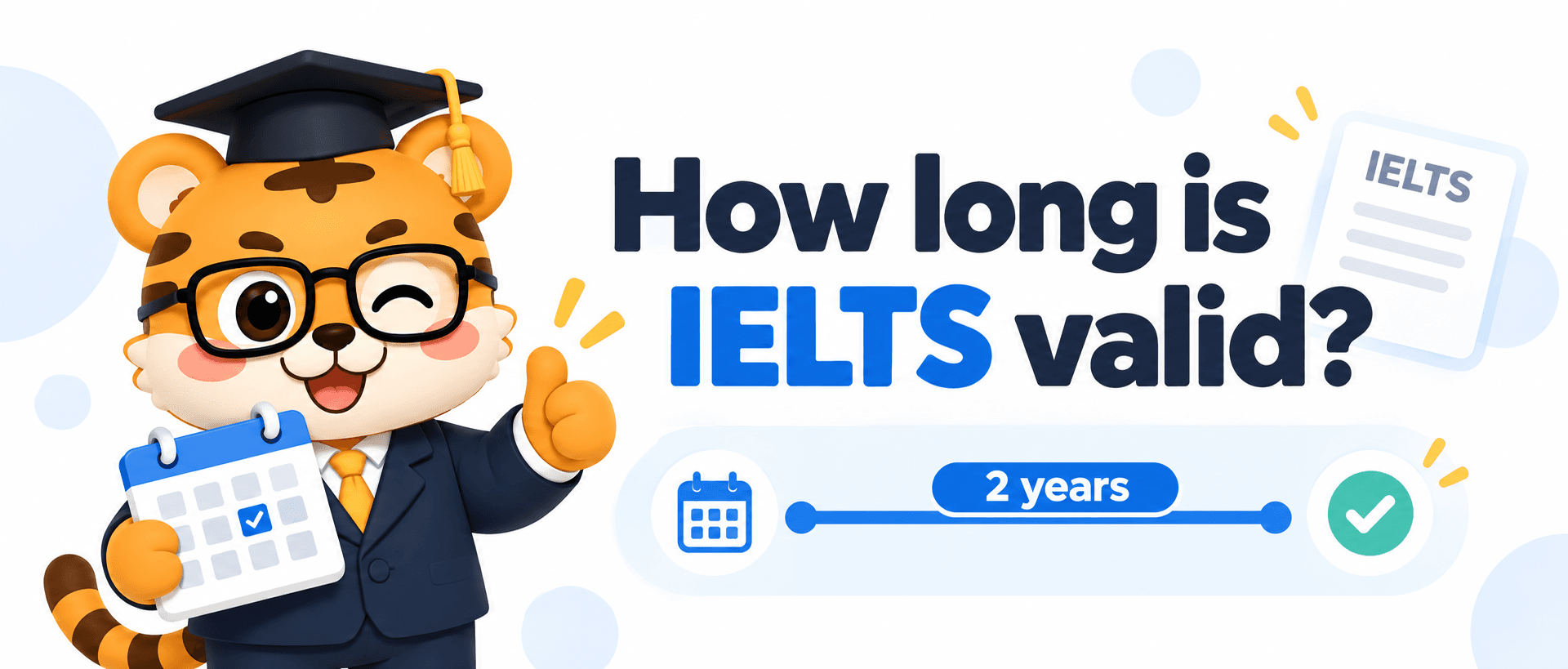 How long is IELTS valid? A simple guide to test score expiry